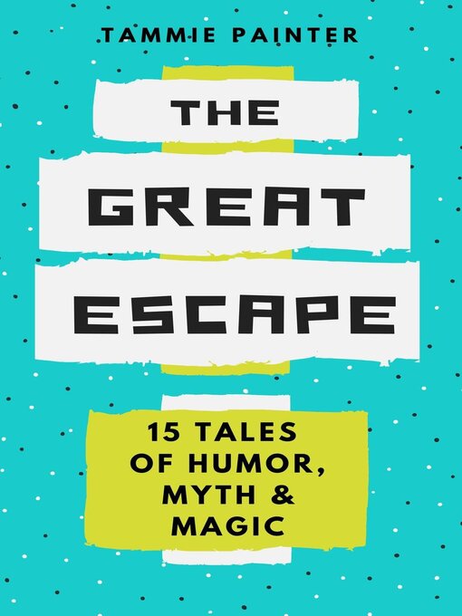 Title details for The Great Escape by Tammie Painter - Available